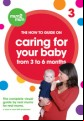 Mum To Mum 3 - Caring For Your Baby From 3 To 6 Months